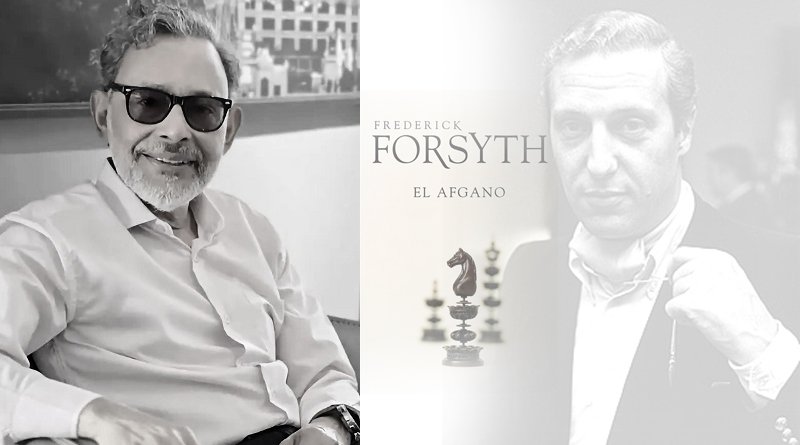 “Frederick Forsyth y El Afgano: una novela que se lee como una película – Por Edinson Martínez”